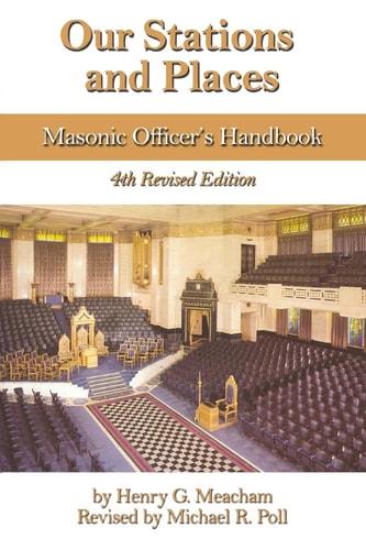 Our Stations and Places Masonic Officer's Handbook
