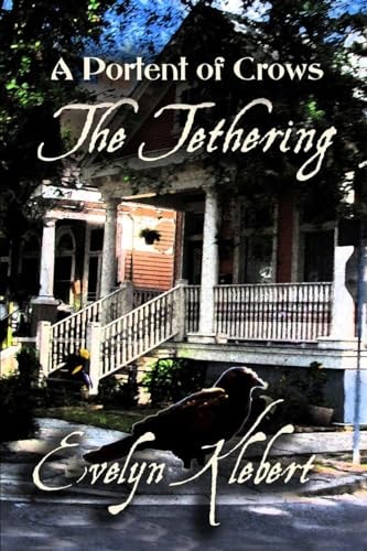 The Tethering A Portent of Crows