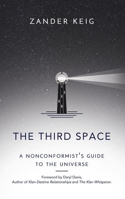 The Third Space: A Nonconformists Guide to the Universe