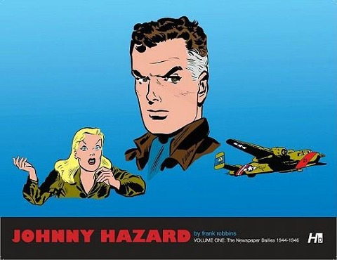 Johnny Hazard: The Newspaper Dailies Volume 1: 1944-1946