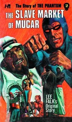The Story of the Phantom: The Slave Market of Mucar: The Complete Avon Novels Volume 2