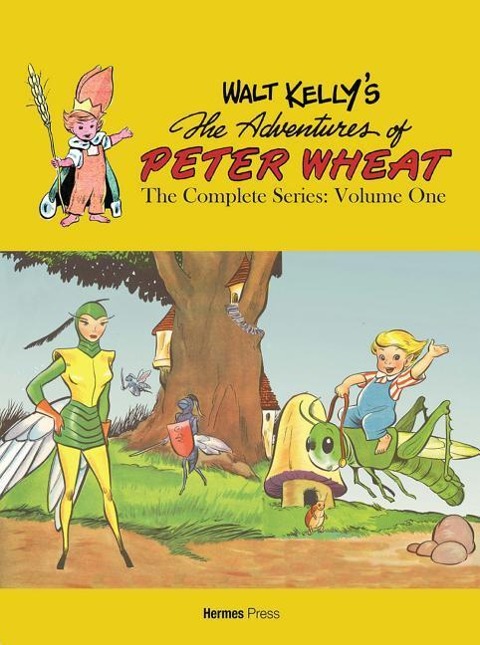 Walt Kellys the Adventures of Peter Wheat: The Complete Series Volume 1