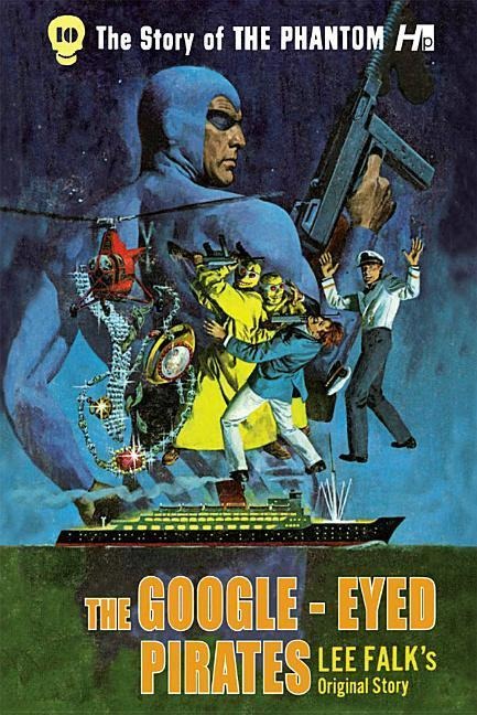 The Story of the Phantom: The Google-Eyed Pirates: The Complete Avon Novels Volume 10