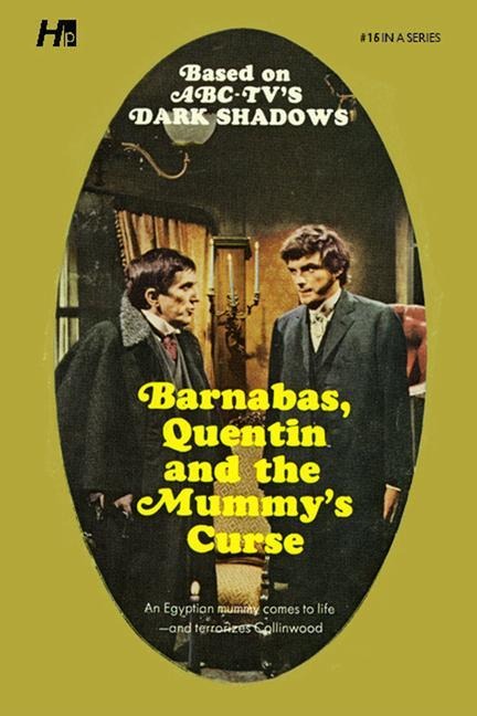 Dark Shadows: Barnabas, Quentin and the Mummy's Curse: The Complete Paperback Library Reprint Book 16