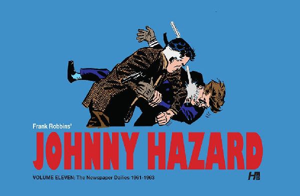 Johnny Hazard: The Newspaper Dailies Volume 11: 1961-1963