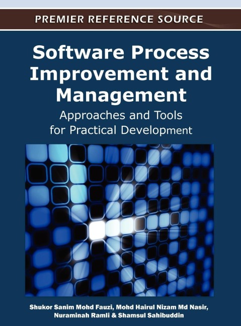 Software Process Improvement and Management: Approaches and Tools for Practical Development