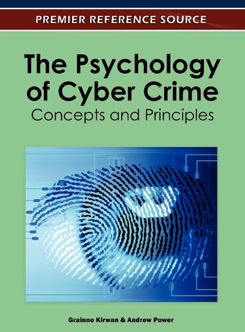 The Psychology of Cyber Crime: Concepts and Principles