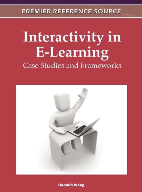 Interactivity in E-Learning: Case Studies and Frameworks