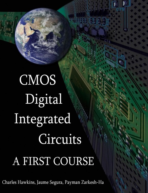 CMOS Digital Integrated Circuits: A First Course