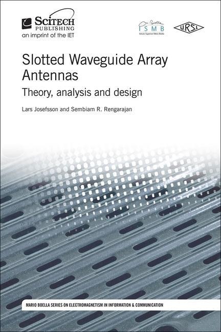 Slotted Waveguide Array Antennas: Theory, Analysis and Design