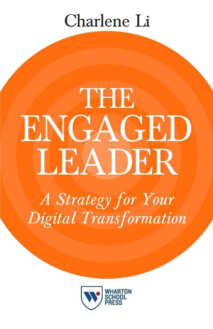 The Engaged Leader: A Strategy for Your Digital Transformation