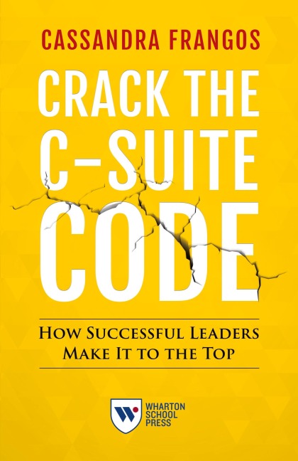 Crack the C-Suite Code: How Successful Leaders Make It to the Top