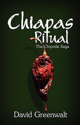Chiapas Ritual The Chipotle Saga