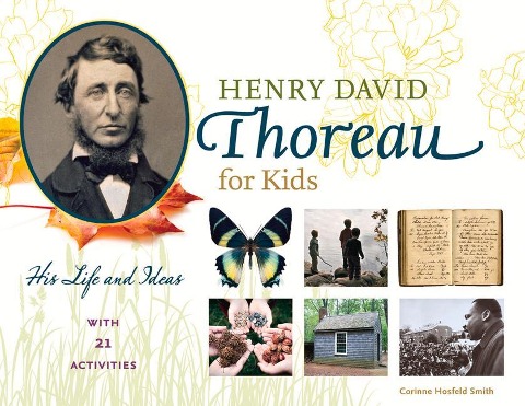 Henry David Thoreau for Kids: His Life and Ideas, with 21 Activities Volume 64