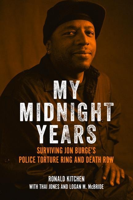 My Midnight Years: Surviving Jon Burges Police Torture Ring and Death Row