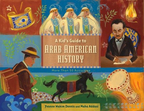 A Kids Guide to Arab American History: More Than 50 Activities
