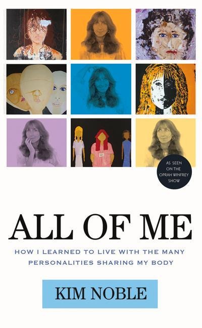 All of Me: How I Learned to Live with the Many Personalities Sharing My Body