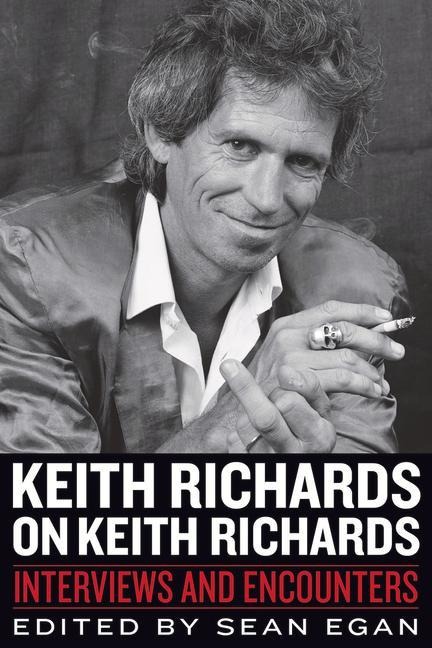 Keith Richards on Keith Richards: Interviews and Encounters