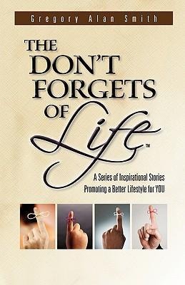 The Dont Forgets of Life