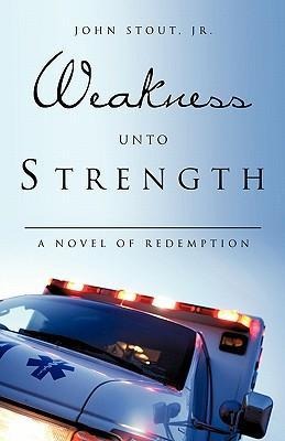 Weakness Unto Strength