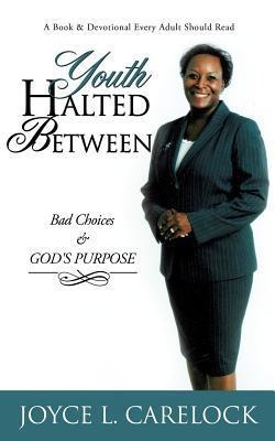Youth Halted Between: Bad Choices & Gods Purpose