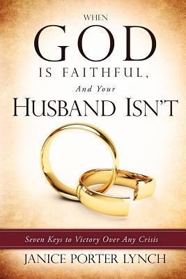 When God is Faithful, And Your Husband Isnt