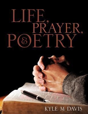 Life, Prayer, and Poetry