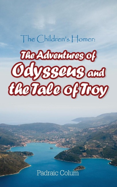 The Childrens Homer: The Adventures of Odysseus and the Tale of Troy