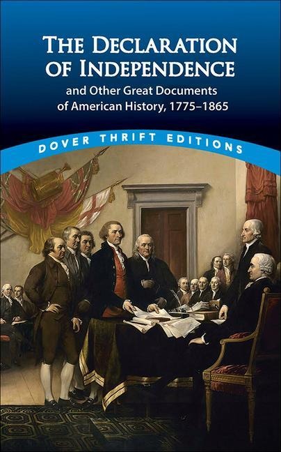 The Declaration of Independence and Other Great Documents: Of American History