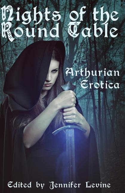 Nights of the Round Table Arthurian Erotica