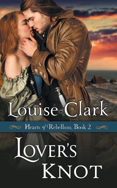 Lovers Knot (Hearts of Rebellion Series, Book 2)