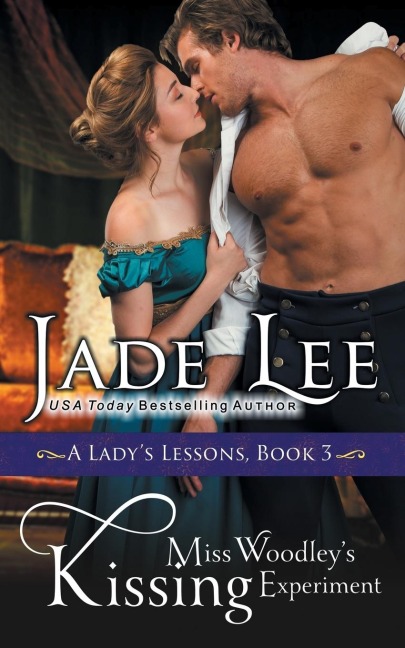 Miss Woodleys Kissing Experiment (A Ladys Lessons, Book 3)