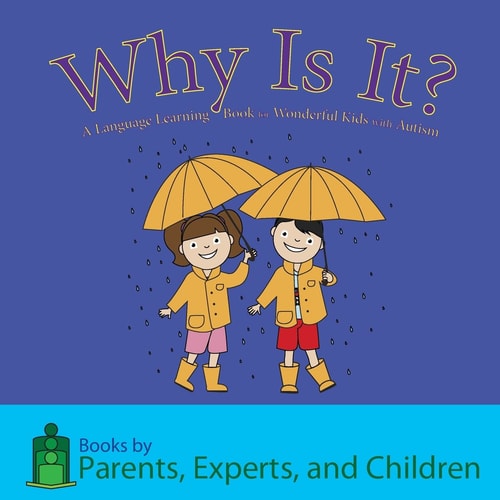 Why Is It? A Language Learning Book for Wonderful Kids with Autism