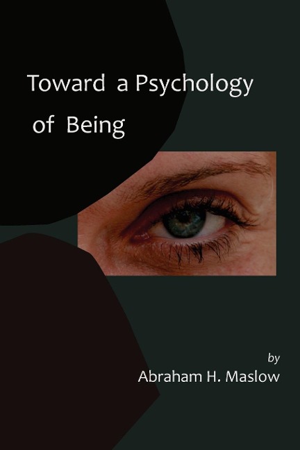 Toward a Psychology of Being-Reprint of 1962 Edition First Edition