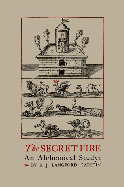 The Secret Fire: An Alchemical Study