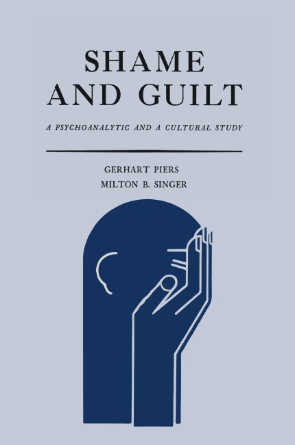 Shame and Guilt: A Psychoanalytic and a Cultural Study