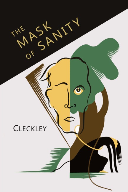 The Mask of Sanity: An Attempt to Clarify Some Issues about the So-Called Psychopathic Personality