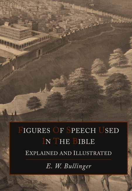 Figures Of Speech Used In the Bible Explained and Illustrated