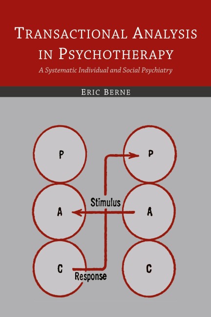 Transactional Analysis in Psychotherapy: A Systematic Individual and Social Psychiatry