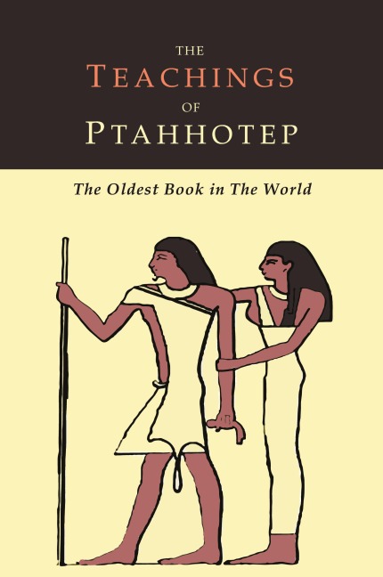 The Teachings of Ptahhotep: The Oldest Book in the World