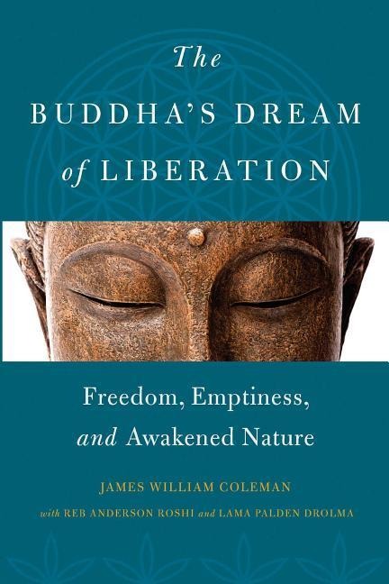 The Buddhas Dream of Liberation: Freedom, Emptiness, and Awakened Nature