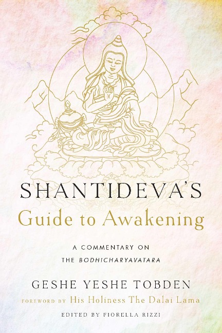 Shantidevas Guide to Awakening: A Commentary on the Bodhicharyavatara