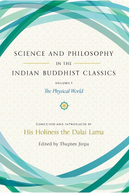 Science and Philosophy in the Indian Buddhist Classics: The Science of the Material World