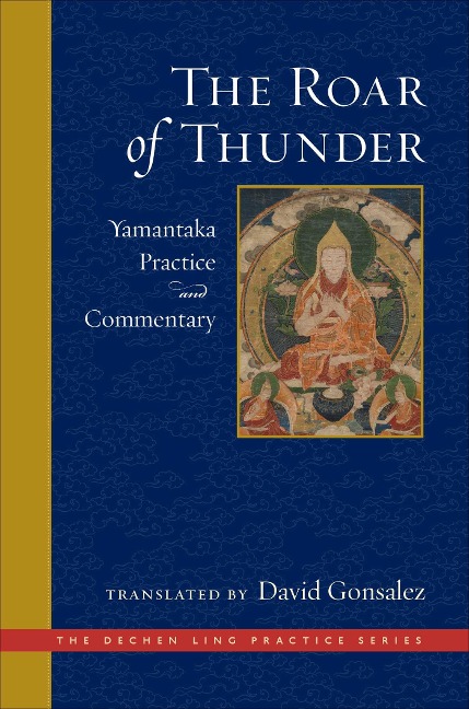 The Roar of Thunder: Yamantaka Practice and Commentary