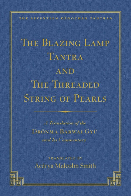 The Tantra Without Syllables (Vol 3) and the Blazing Lamp Tantra (Vol 4): A Translation of the Yigé Mepai Gyu (Vol. 3) a Translation of the Drönma Barwai Gyu and Mutik Trengwa Gyupa (Vol 4)