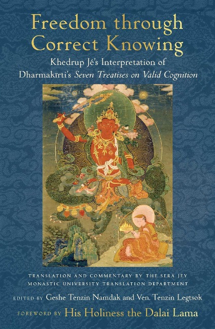 Freedom through Correct Knowing: On Khedrup Je's Interpretation of Dharmakirti