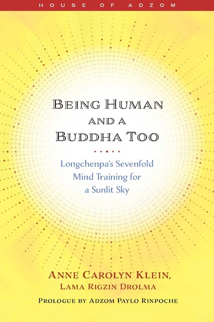 Being Human and a Buddha Too: Longchenpa's Sevenfold Mind Training for a Sunlit Sky