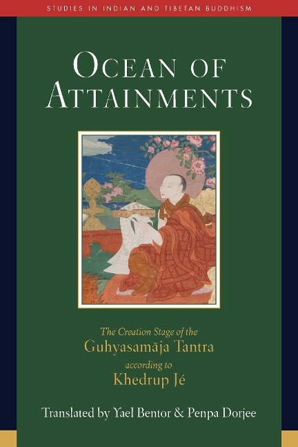 Ocean of Attainments: The Creation Stage of Guhyasamaja Tantra According to Khedrup Je