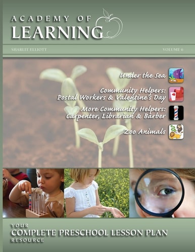 ACADEMY of LEARNING Your Complete Preschool Lesson Plan Resource - Volume 6