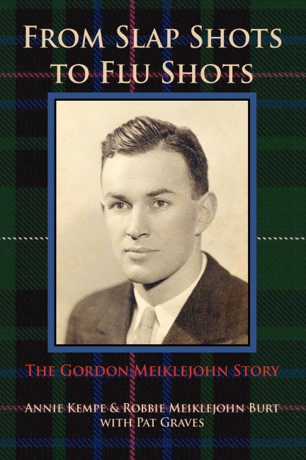 FROM SLAP SHOTS TO FLU SHOTS: The Gordon Meiklejohn Story